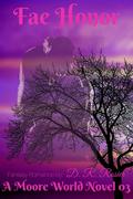 A Fae's Honor (Moore World Novel #3) by D.R. Rosier