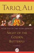 Night of the Golden Butterfly: A Novel by Tariq Ali