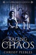 Raging Chaos - Book 4  (The Vampire & Werewolf Chronicles) by Chrissy Peebles