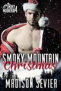 Smoky Mountain Christmas (Smoky Mountain Escapes #4) by Madison Sevier