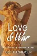 Love and War (The Gods of DC #2) by Tricia Andersen