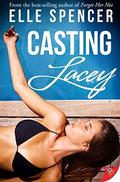 Casting Lacey by Elle Spencer