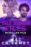 McMillan File: (The Rider Files #3) by CB Samet