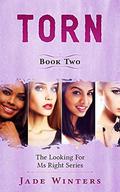 Torn (Looking For Ms Right #2) by Jade Winters