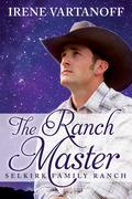The Ranch Master (Selkirk Family Ranch #4) by Irene Vartanoff