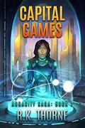 Capital Games (Audacity Saga #2) by R.K. Thorne