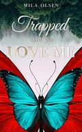 Trapped: Until You Love Me by Jaime McGill