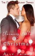 Claiming Bella for Christmas (The DuPont Holiday #1) by Ally Prince