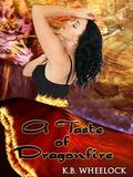 A Taste of Dragonfire by K.B. Wheelock