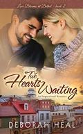 Two Hearts Waiting: an inspirational romance (Love Blooms at Bethel #2) by Deborah Heal