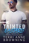 Tainted Bastard by Terri Anne Browning