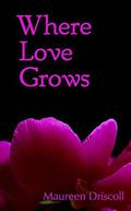 Where Love Grows (Jasmine Cottage #5) by Maureen Driscoll