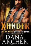 Xander (Shifter World: Royals and Alphas #7) by Dana Archer