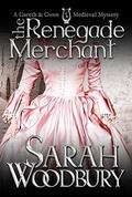 The Renegade Merchant by Sarah Woodbury