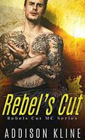Rebel's Cut by Addison Kline