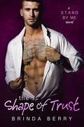 The Shape of Trust (a Stand By Me novel #5) by Brinda Berry
