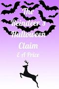 The Reindeer's Halloween Claim by E A Price