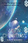 Alien Christmas by Kaye Manro
