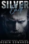 Silver Back (Wild Ones #1) by Robin Edwards