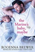 The Marine's Baby, Maybe (Always Faithful #1) by Rogenna Brewer