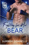 Fighting for Her Bear (Bear Knuckle Brawlers #1) by Summer Donnelly