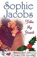 Take My Heart: Sweet Hart Inn by Sophie Jacobs