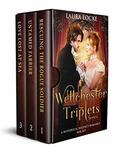 Wellchester Triplets Series: A Historical Regency Romance Box Set by Laura Locke