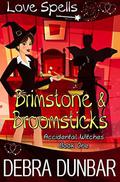 Brimstone and Broomsticks (Accidental Witches #1) by Love Spells