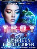 Troy - A Space Opera Colonization Adventure (Aeon 14: Building New Canaan #3) by M.D. Cooper