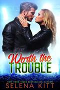 Worth the Trouble by Selena Kitt
