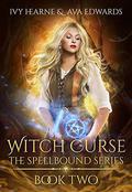 Witch Curse (Spellbound #2) by Ava Edwards