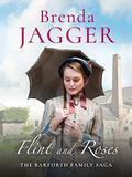 Flint and Roses (Barforth Trilogy #2) by Brenda Jagger