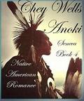 Anoki: Native American Romance (Seneca #4) by Chey Wells