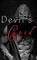 Devil's Cupid Part 5: Demons And Angels Episodic Romance by L.L. Ash