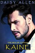 Kaine (The Men Of Gotham #1) by Daisy Allen
