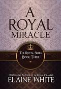A Royal Miracle by Elaine White