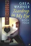 Teardrop in My Eye: A Country Roads Series: Book Four by Grea Warner