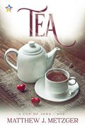Tea (A Cup of John #1) by Matthew J. Metzger