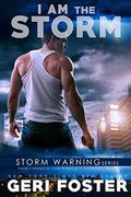 I Am the Storm by Geri Foster