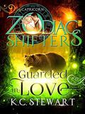 Guarded in Love: A Zodiac Shifters Paranormal Romance, Capricorn by Zodiac Shifters