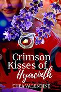 Crimson Kisses of Hyacinth by Thea Valentine