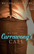 By The Currawong's Call by Welton B. Marsland