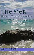 The Mer : Part II: Transformation by M. Culler