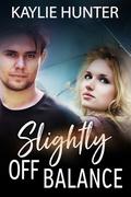 Slightly Off Balance by Kaylie Hunter
