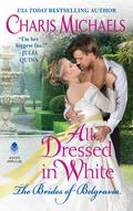 All Dressed in White (The Brides of Belgravia #2) by Charis Michaels