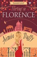 Flirting in Florence by Aimee Duffy