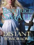 A Distant Tomorrow by Bertrice Small