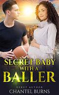 Secret Baby With A Baller - BWWM Romance (Touching Weddings #7) by Chantel Burns