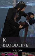 K: Bloodline (The Vailore Saga #2) by A.G. Geir