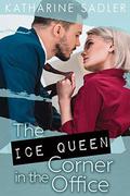 The Ice Queen in the Corner Office (Catalpa Creek #4) by Katharine Sadler
